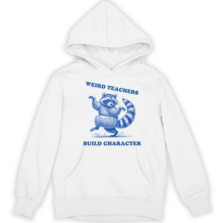Weird Teachers Build Character Shirt Raccoon Dancing Women's Hoodie, novelty gifts, funny gifts Weird Teachers Build Character Shirt Raccoon Dancing Women's Hoodie, novelty gifts, funny gifts