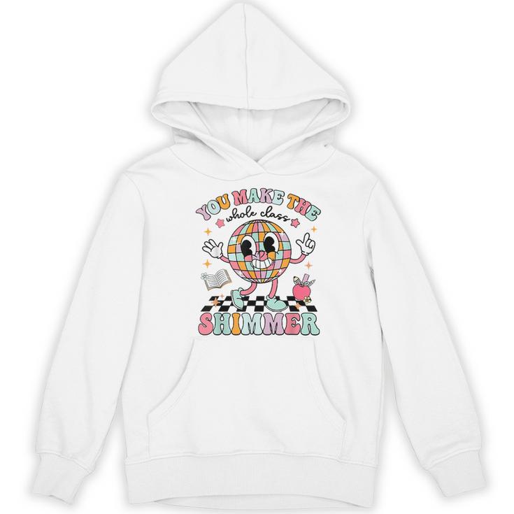 You Make The Whole Class Shimmer Teacher Era Back To School Women's Hoodie, novelty gifts, funny gifts You Make The Whole Class Shimmer Teacher Era Back To School Women's Hoodie, novelty gifts, funny gifts