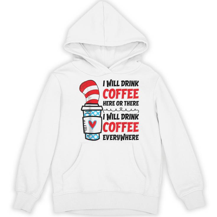 I Will Drink Coffee Here Or There Funny Teacher Teaching Men Women Girls Kids Women's Hoodie, novelty gifts, funny gifts