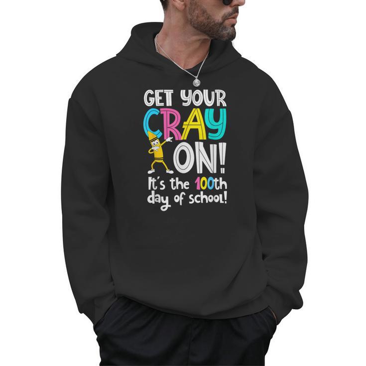 100th Day Of School Get Your Cray On Teacher Men Hoodie