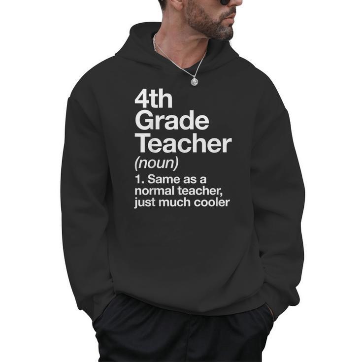 4th Grade Teacher Definition Back To School First Day Men Hoodie