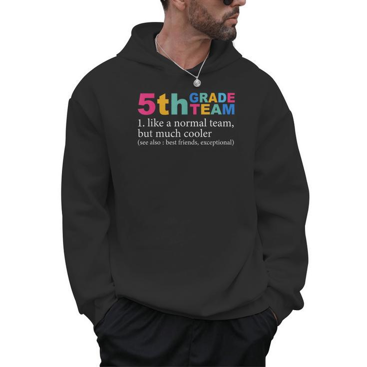 5th Grade Team Like A Normal Team But Much Cooler Teacher Men Hoodie