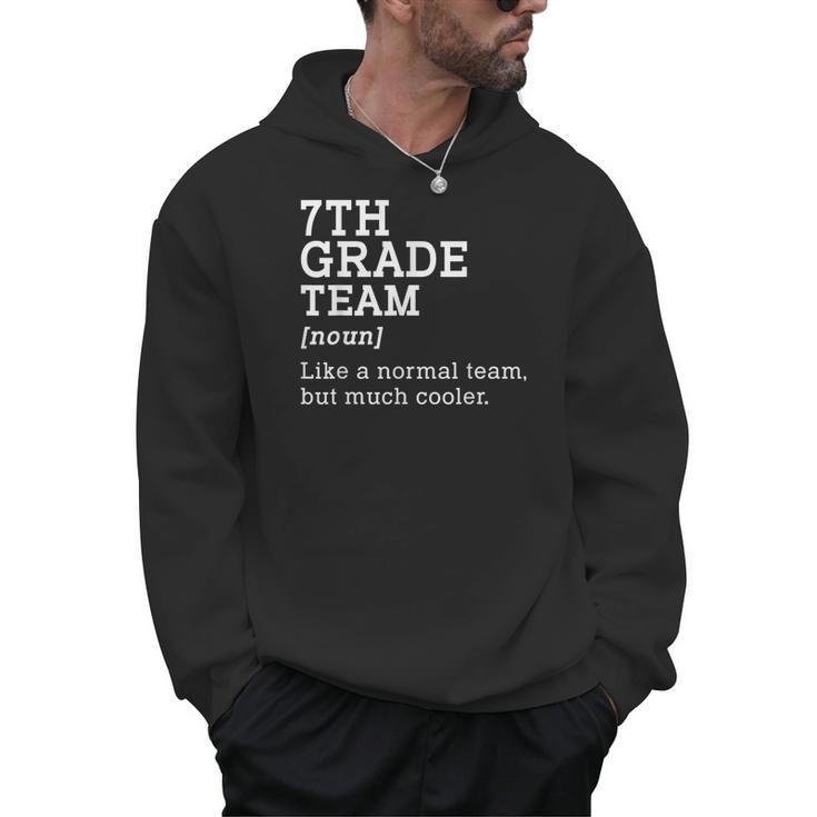 7th Grade Team Back To School Teacher Seventh Grade Team Men Hoodie