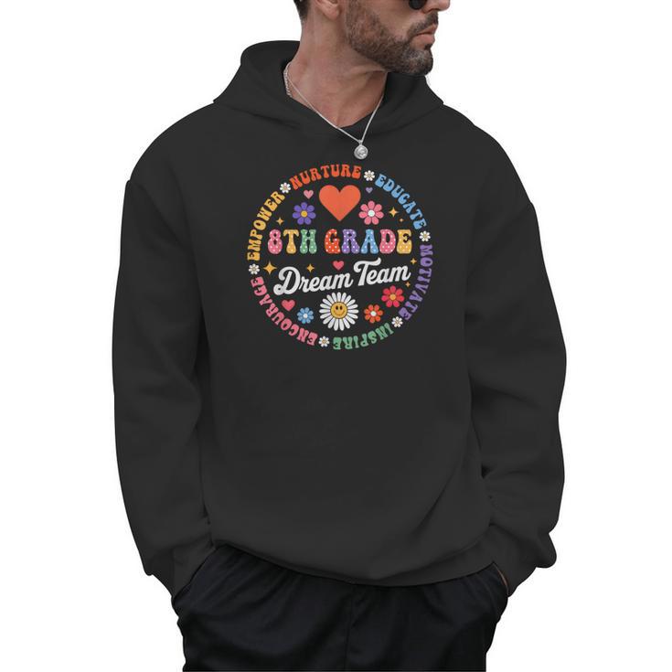 8th Grade Dream Team Eighth Grade Teacher Kid Back To School Men Hoodie