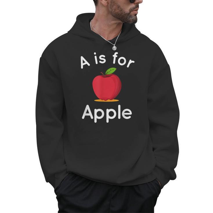 A Is For Apple Toddler Kindergarten Preschool Teacher Men Hoodie