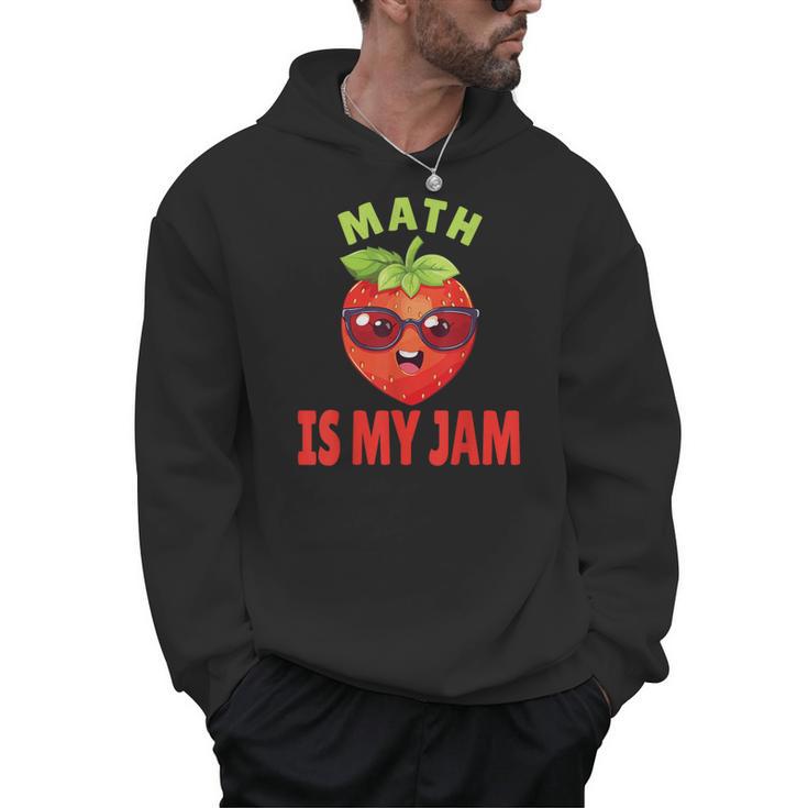 Back To School Math Is My Jam Math Teacher Men Hoodie