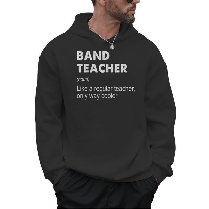 Band Teacher Definition Teaching School Teacher Men Hoodie
