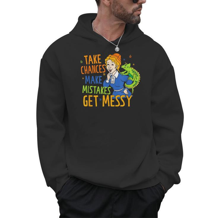Beauty Teacher Take Chances Make Mistakes Get Messy Men Hoodie