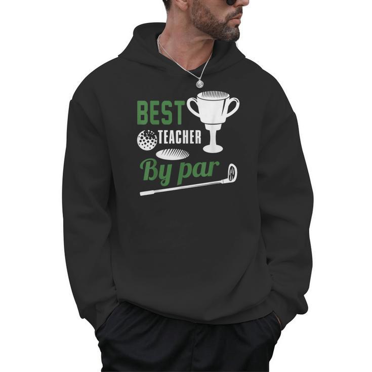 Best Teacher By Par Golf Golfer Men Hoodie