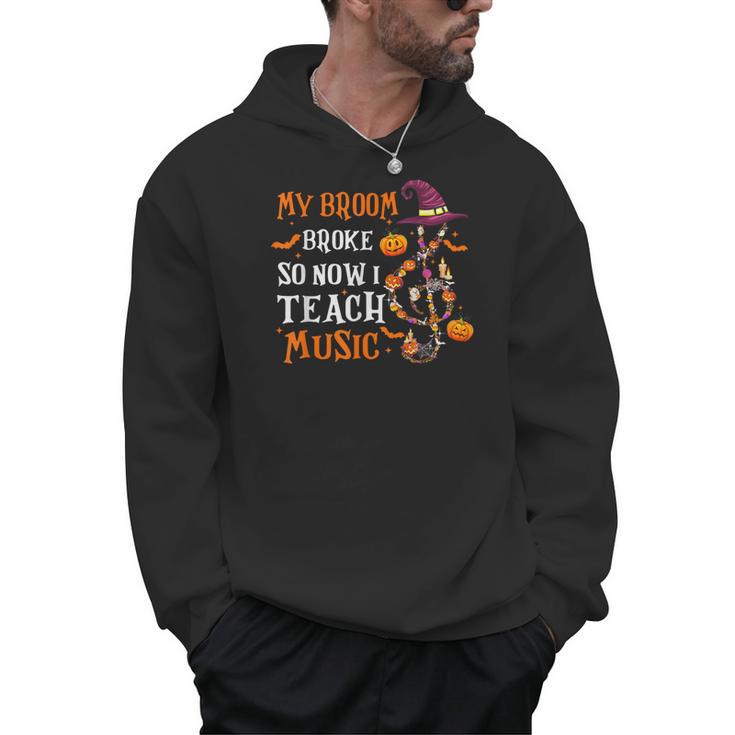 My Broom Broke So Now I Teach Music Teacher Halloween Men Hoodie