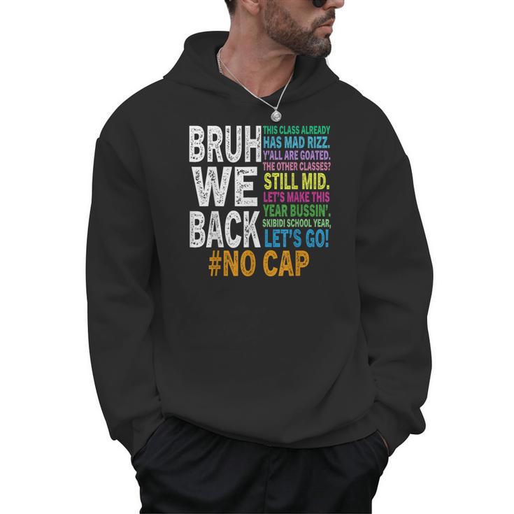 Bruh We Back Bruh No Cap We'Re Back Teacher Student Men Hoodie