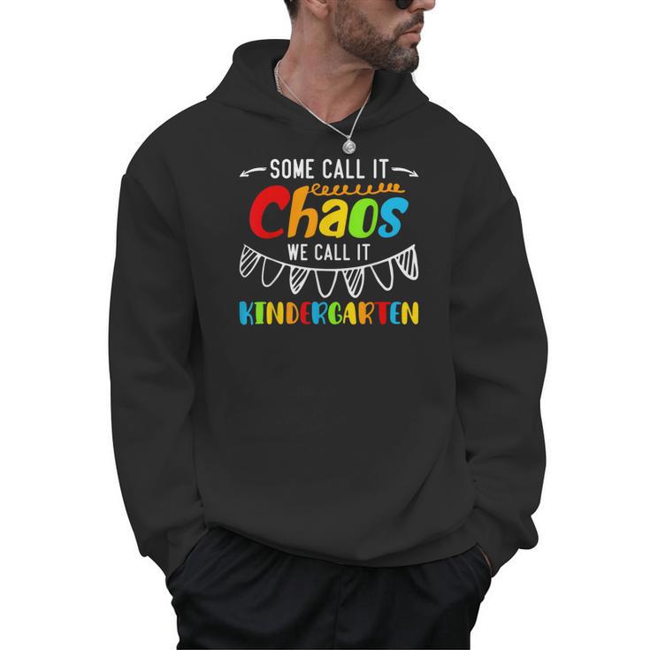 Some Call It Chaos We Call It Kindergarten Teacher Men Hoodie