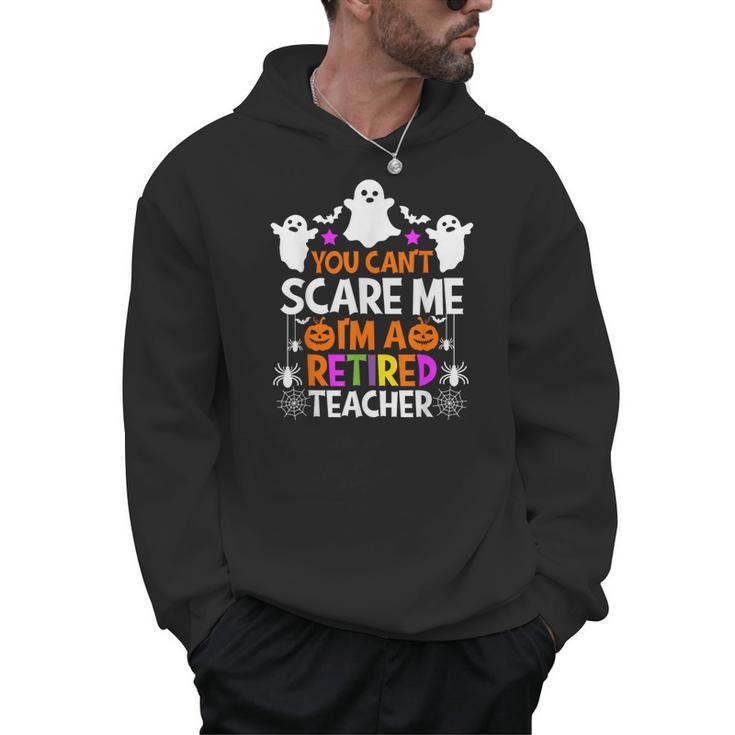 You Can't Scare Me I'm A Retired Teacher Shirt Halloween Men Hoodie