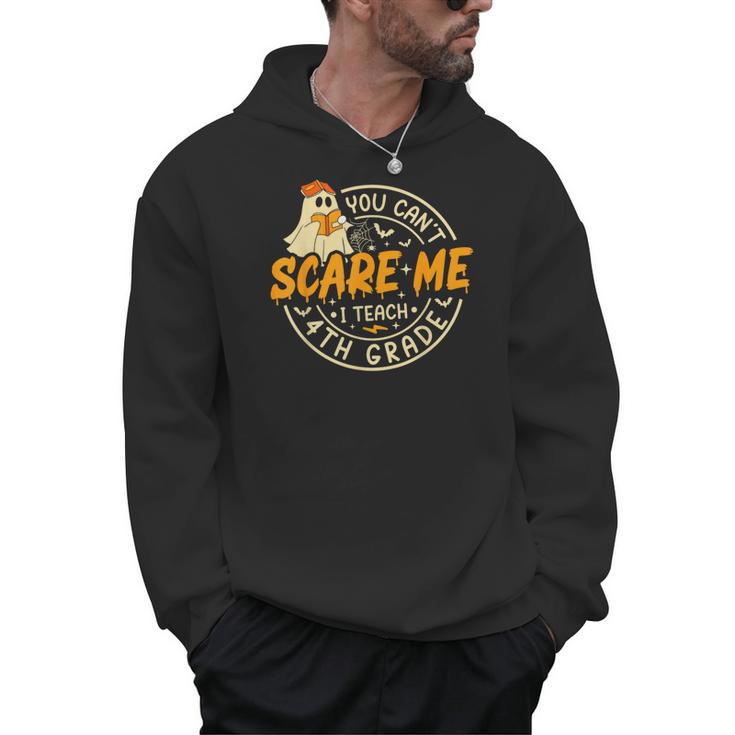 You Can't Scare Me I Teach 4th Grade Teacher Halloween Ghost Men Hoodie
