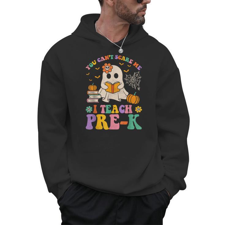 You Can't Scare Me I Teach Pre-k Teacher Halloween Ghost Men Women Kids Men Hoodie