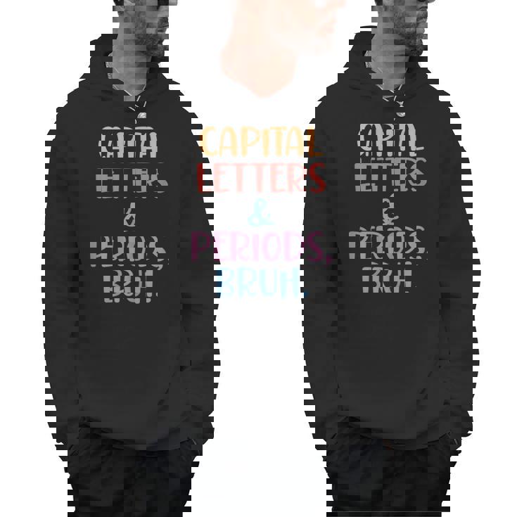 Capital Letters And Periods Bruh Bruh Teacher Women Men Hoodie
