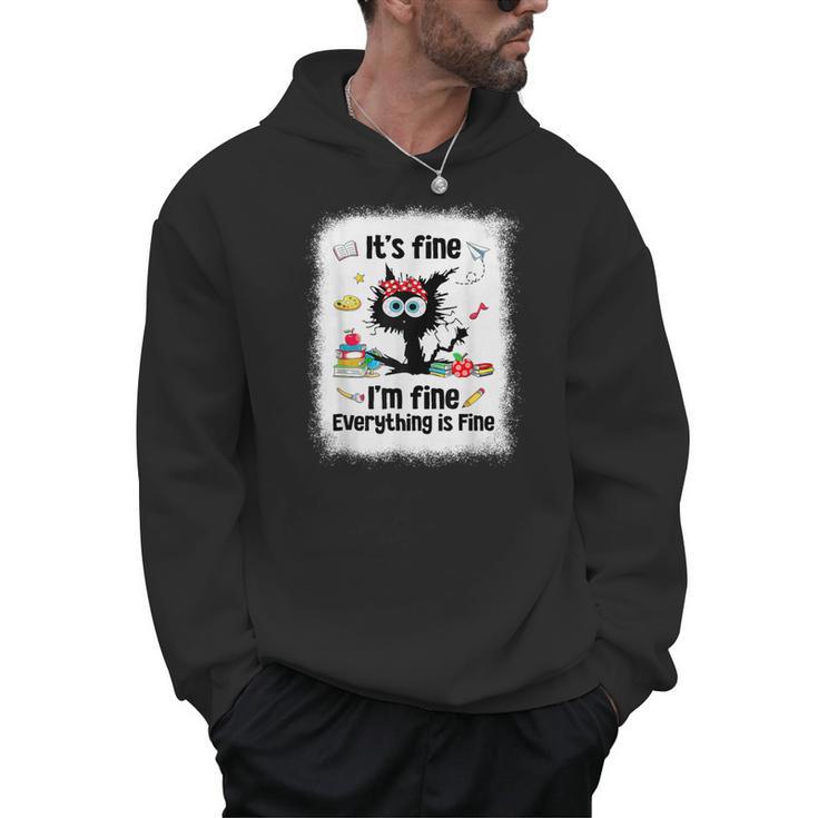Cat It's Fine I'm Fine Everything Is Fine Teacher Life Men Hoodie
