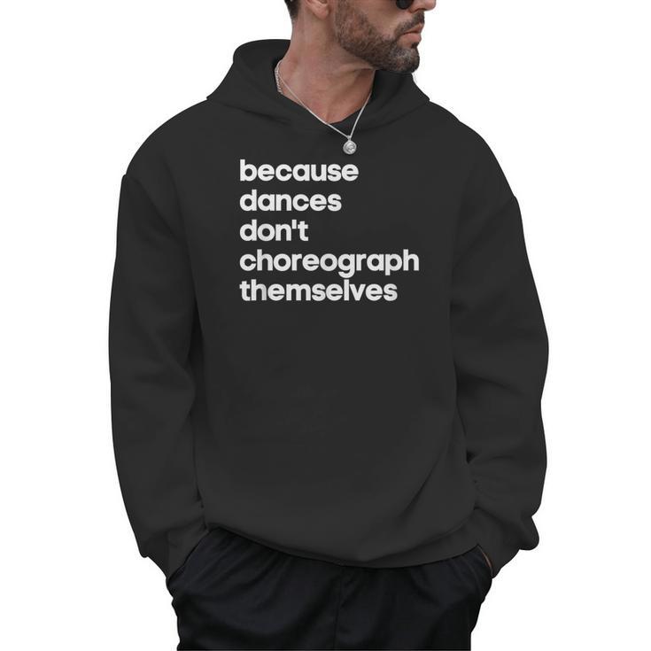 Choreographer Dance Teacher Cool Unique Shirt For Men Women Men Hoodie