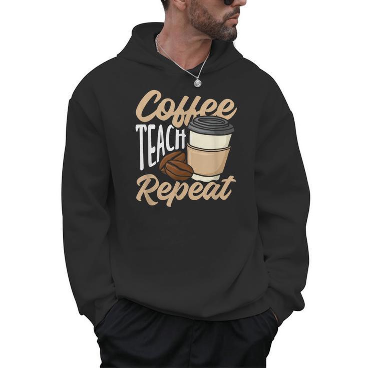 Coffee Teach Repeat Teacher Men Hoodie
