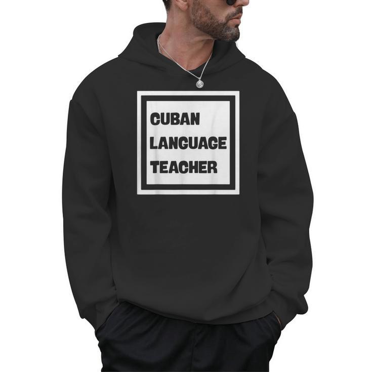 Cuban Language Teacher Men Hoodie