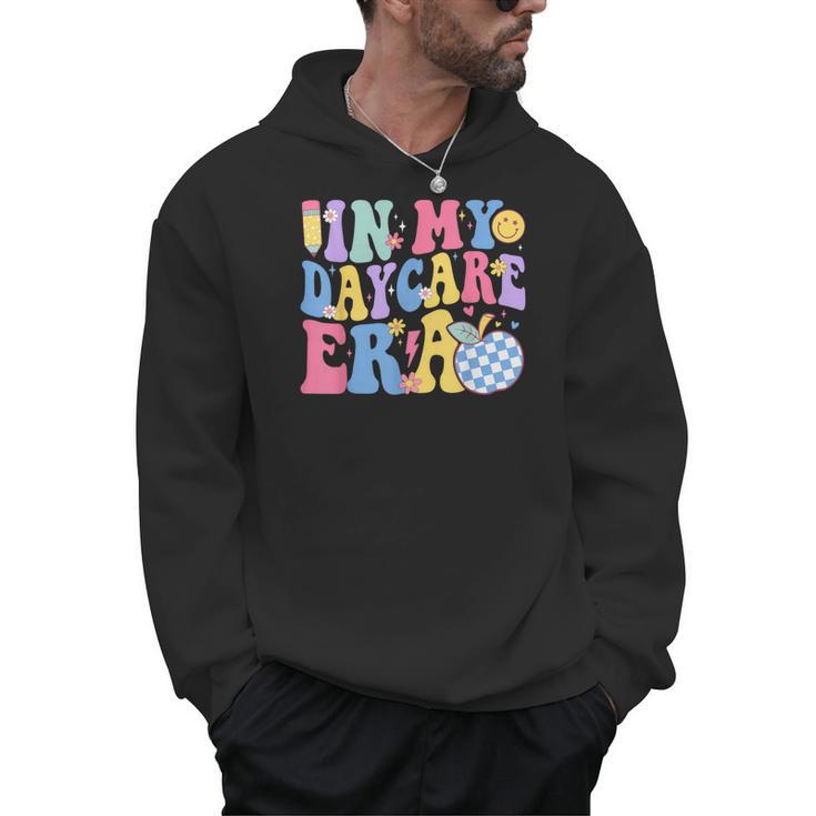 In My Daycare Era Groovy Teacher Daycare First Day Of School Men Hoodie
