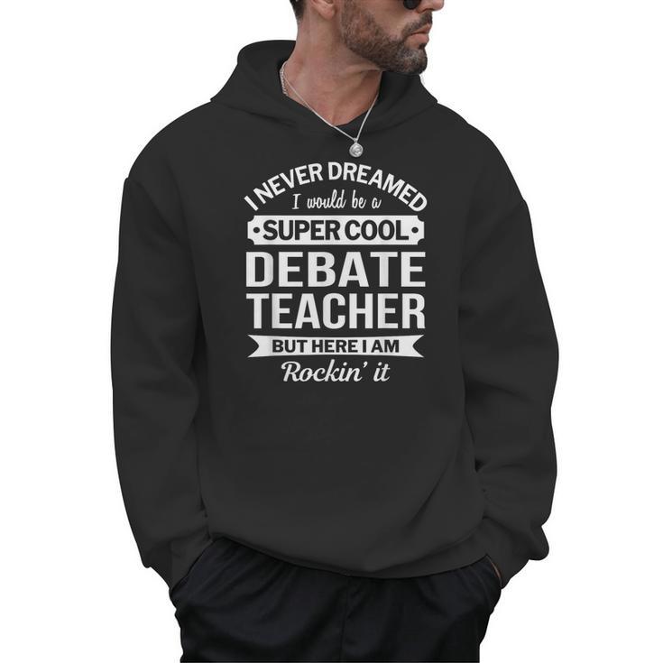 Debate Teacher Tshirt For Men Women Men Hoodie