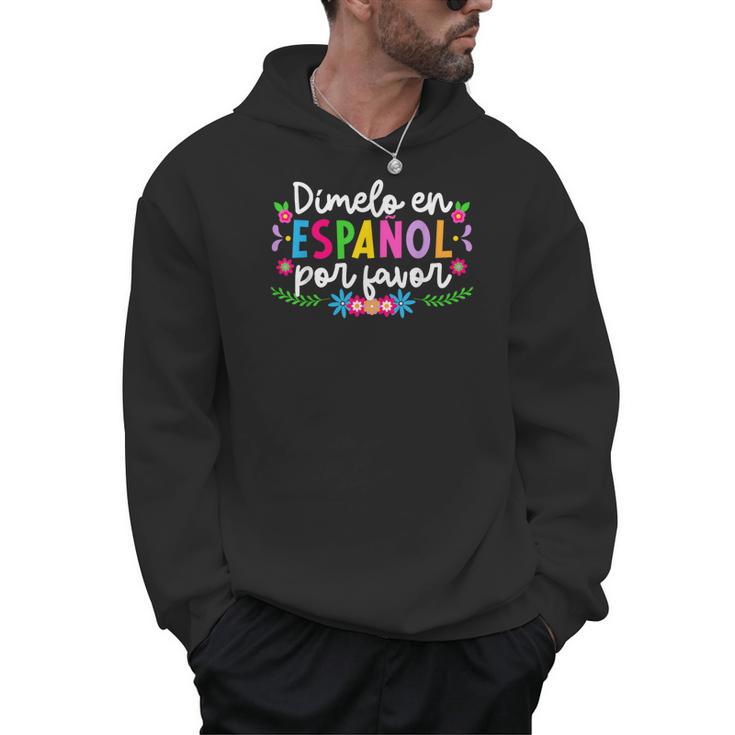 Dimelo En EspañOl Maestra De EspañOl Spanish Teacher Men Hoodie