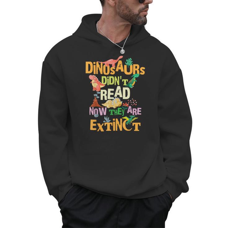 Dinosaurs Didn't Read Now They Are Extinct Reading Teacher Men Hoodie