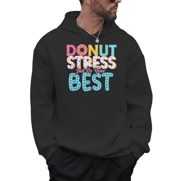 Donut Stress Just Do Your Best Teachers Testing Day For Men Women Girls Kids Men Hoodie