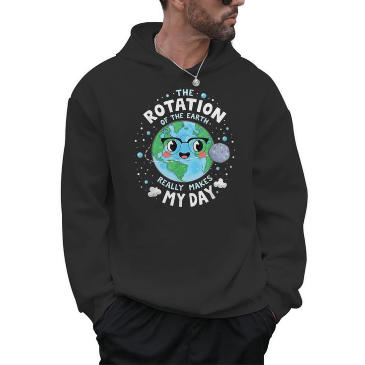 Earth Day Rotation Of The Earth Makes My Day Science Teacher Men Hoodie