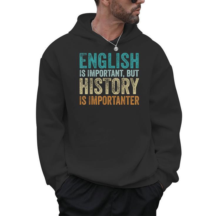 English Is Important But History Is Importanter Teacher Men Hoodie