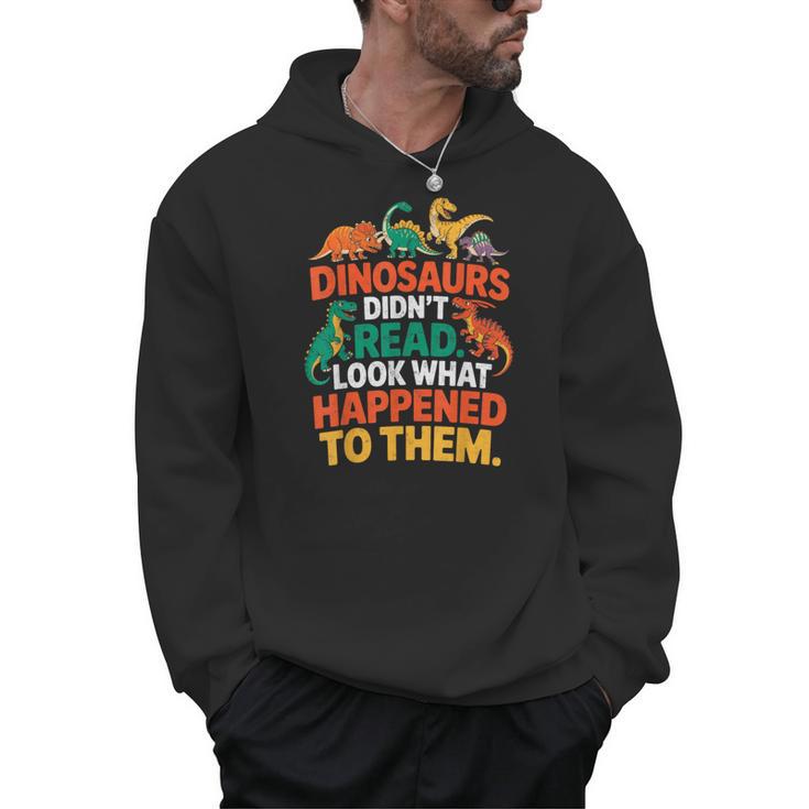 English Teacher Dinosaurs Didn’t Read What Happened To Them Men Hoodie