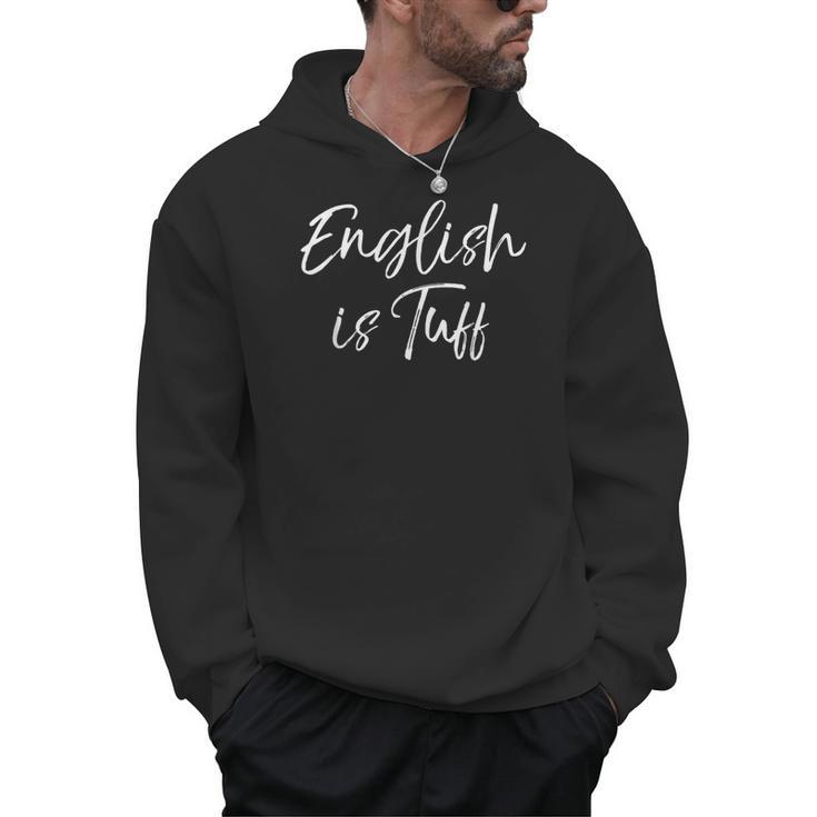 English Teacher Gag For Women English Is Tuff Men Hoodie