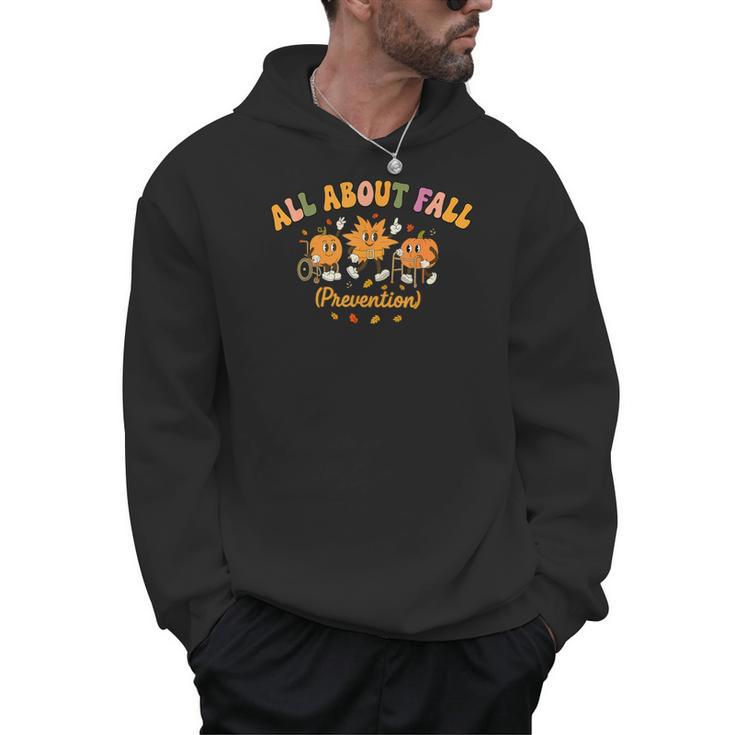 All About Fall Prevention Therapy SPED Teacher Thanksgiving Men Hoodie