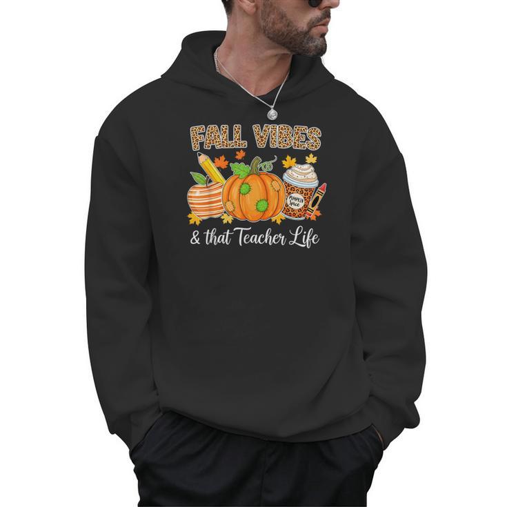 Fall Vibes And That Teacher Life Autumn Thanksgiving Men Hoodie