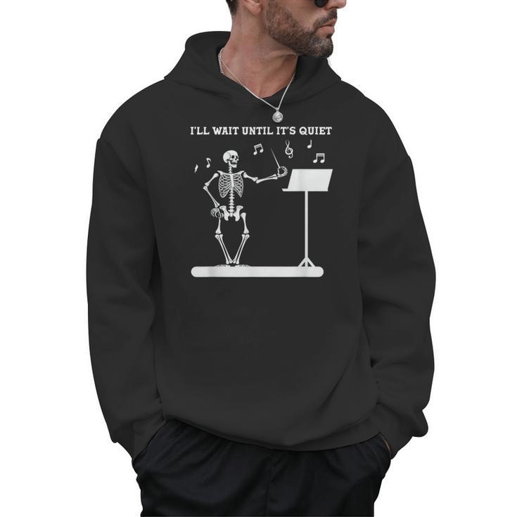 Funny Skeleton Music Teacher I'Ll Wait Until It's Quiet Men Hoodie