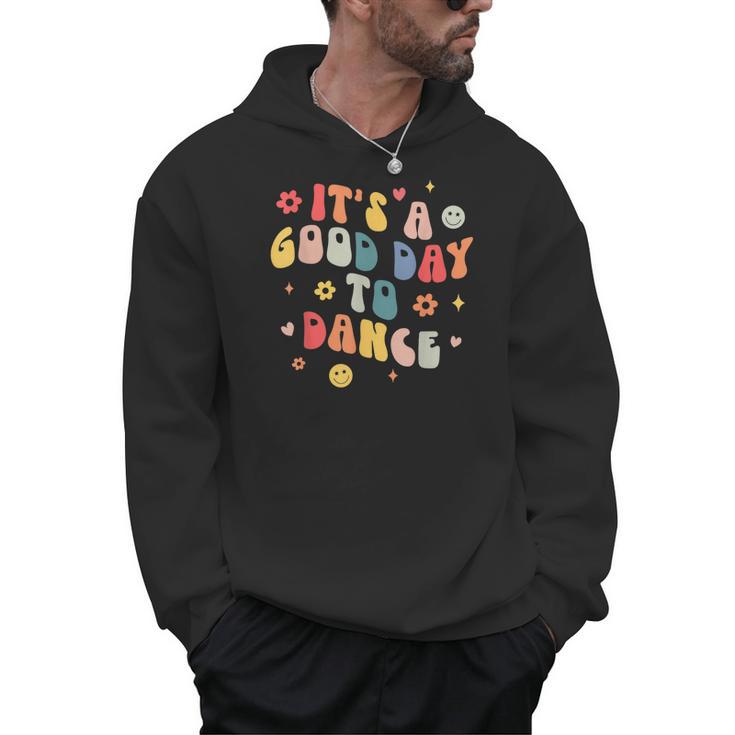 Groovy Its A Good Day To Dance Dance Teacher Men Hoodie