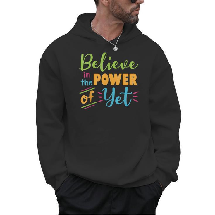 Growth Mindset Teacher Believe In The Power Of Yet Men Hoodie
