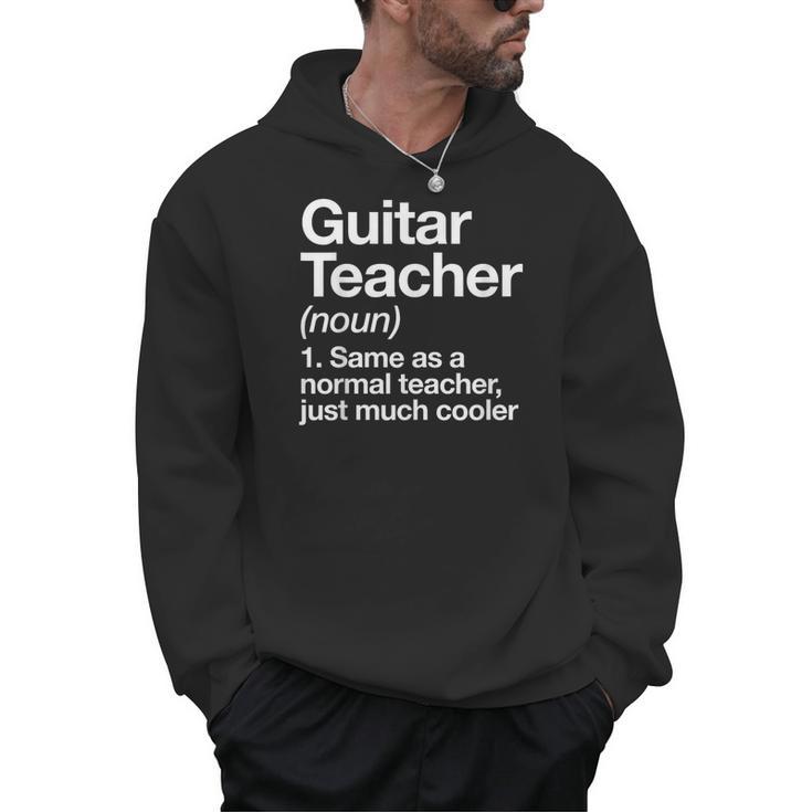 Guitar Teacher Definition Musician Music Men Women Girls Kids Men Hoodie