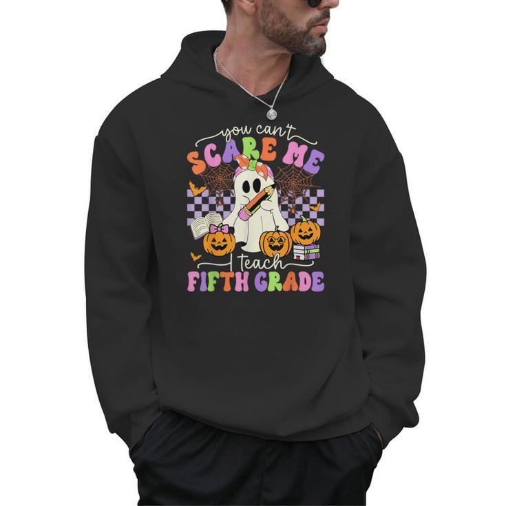 Halloween Teacher You Can't Scare Me I Teach Fifth Grade Men Hoodie