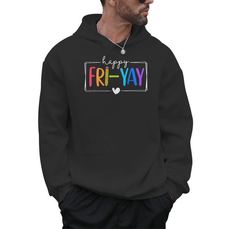 Happy Fri-Yay Fri Yay Teacher Student Friday Weekend Men Hoodie