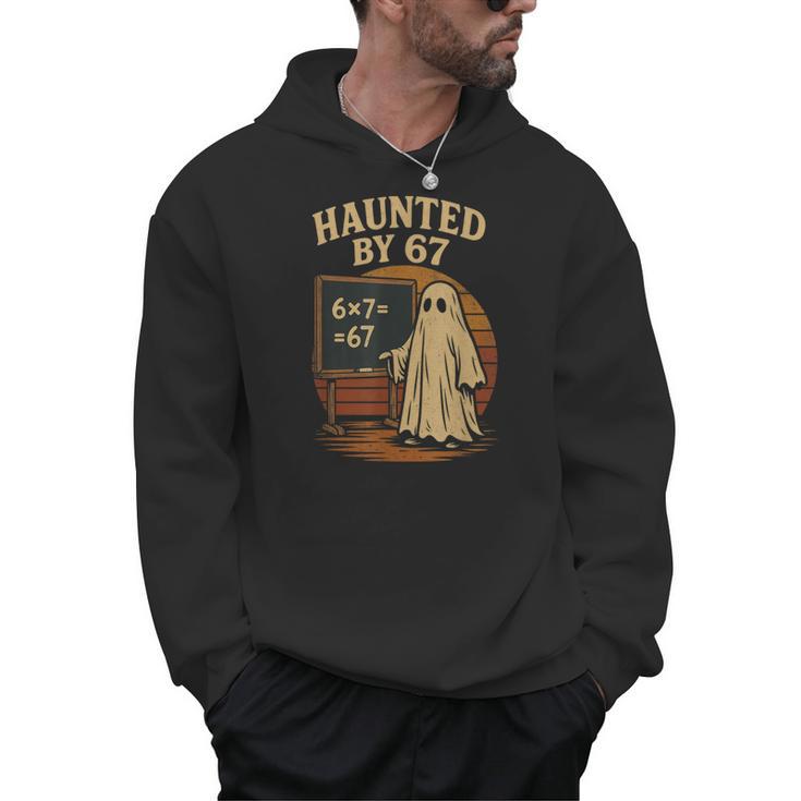 Haunted By 67 Ghost Math Joke Student Halloween Nerd Teacher Men Hoodie