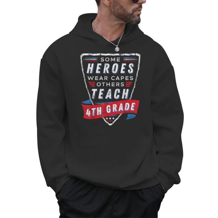 Some Heroes Wear Capes Others Teach 4th Grade Teacher Men Women Kids Men Hoodie