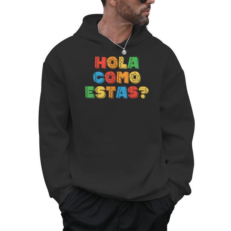 Hola Como Estas Spanish Teacher Fiesta Party Banners Men Hoodie