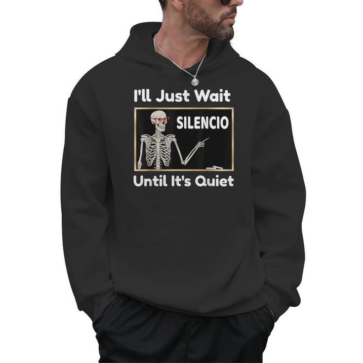 I'Ll Just Wait Until It's Quiet Spanish Teacher Halloween Men Women Kids Men Hoodie