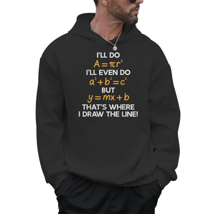 I'Ll Do Math Formula Math Puns For Students Teachers Men Hoodie