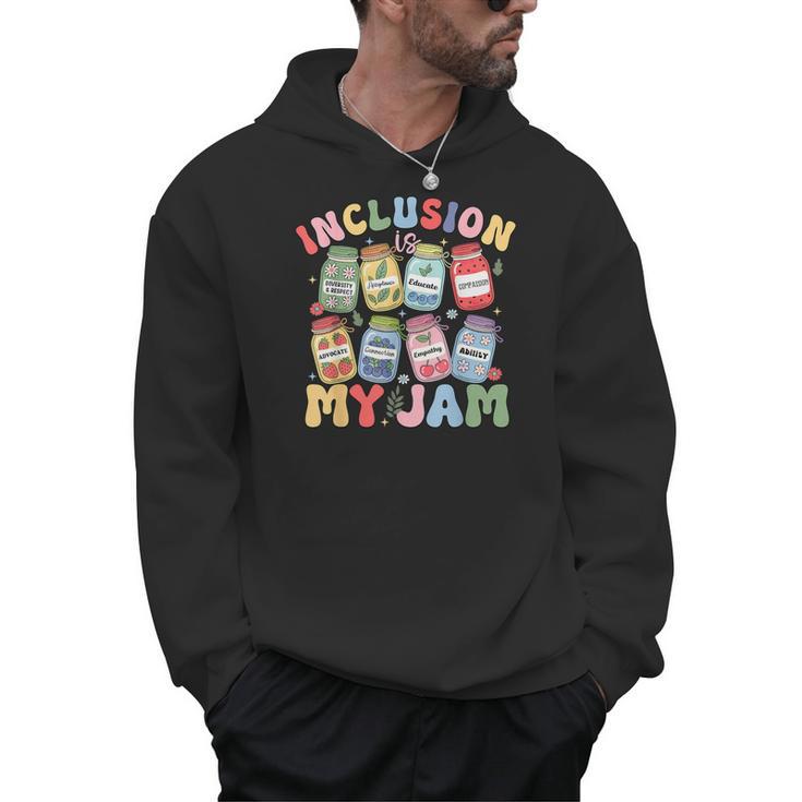 Inclusion Is My Jam SPED Teacher Special Education Life Men Hoodie
