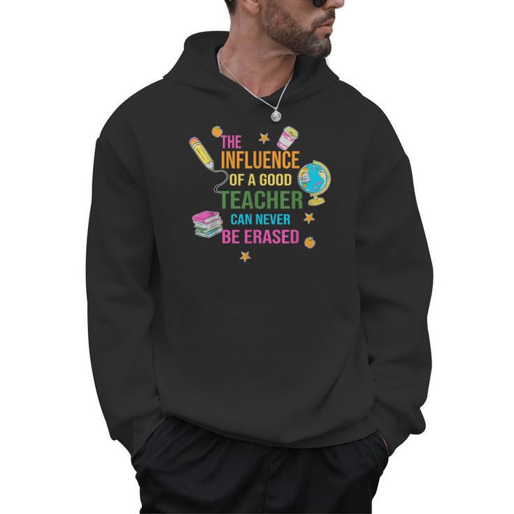The Influence Of A Good Teacher Can Never Be Erased Quote Men Hoodie