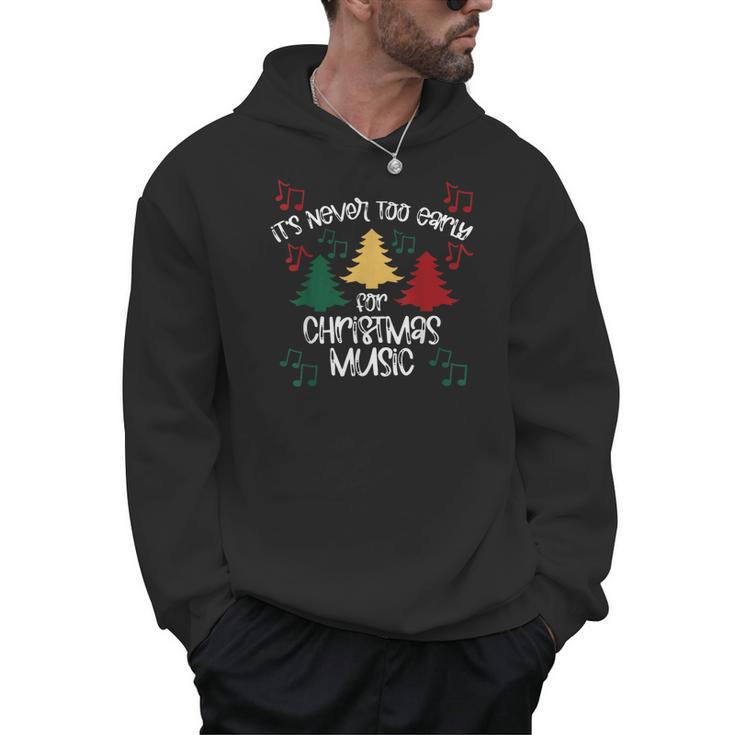 It's Never Too Early For Christmas Music Teacher Men Hoodie, trending gift It's Never Too Early For Christmas Music Teacher Men Hoodie, trending gift