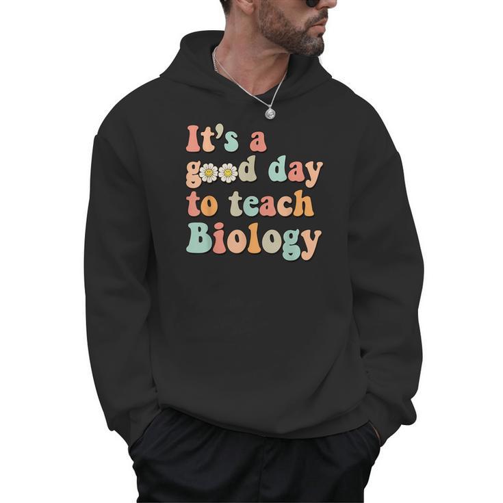 It's A Good Day To Teach Biology Biology Teacher Men Hoodie
